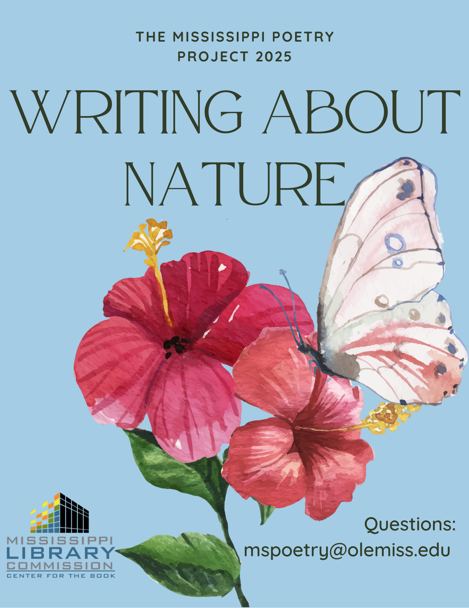 The Mississippi Poetry Project 2025: Writing About Nature. Questions: mspoetry@olemiss.edu