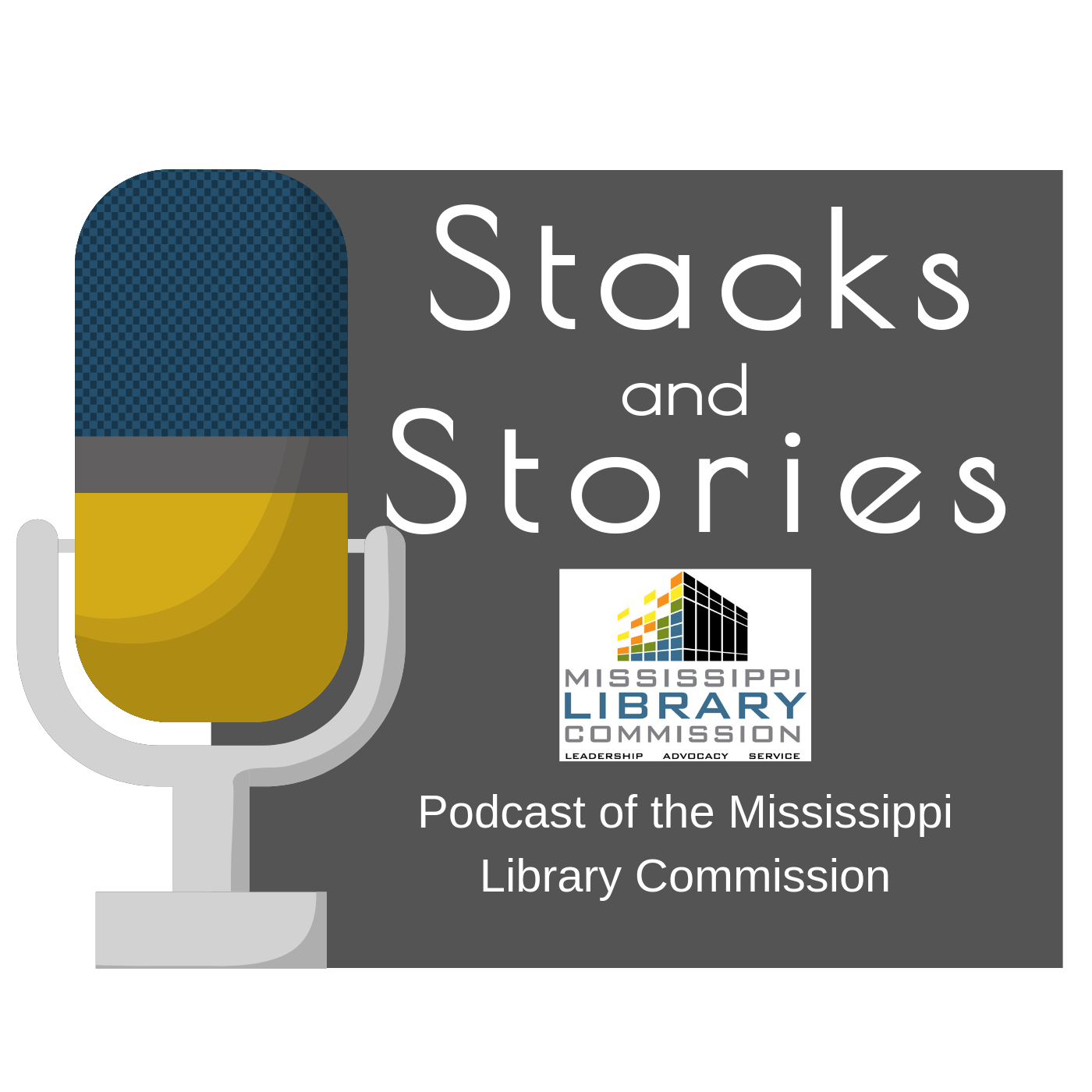 Graphic of a microphone and the Mississippi Library Commission with the text "Stacks and Stories: Podcast of the Mississippi Library Commission."