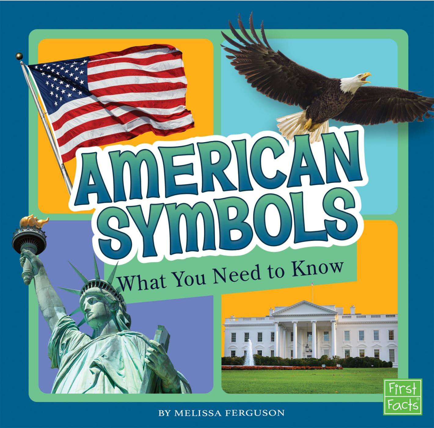 American Symbols American Symbols: What You Need to Know by Melissa Ferguson.