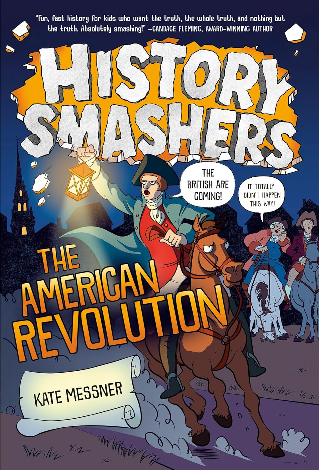 History Smashers The American Revolution History Smashers: The American Revolution by Kate Messner.