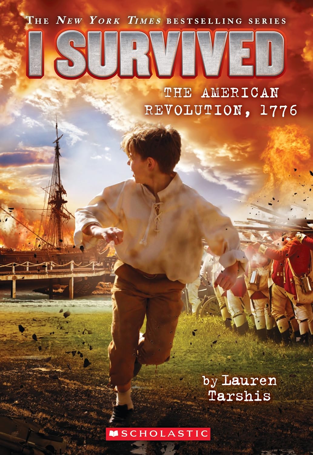 I Survived the American Revolution 1776 I Survived: The American Revolution, 1776 By Lauren Tarshis.