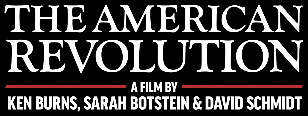 The American Revolution: A Film by Ken Burns, Sarah Botstein, & David Schmidt.
