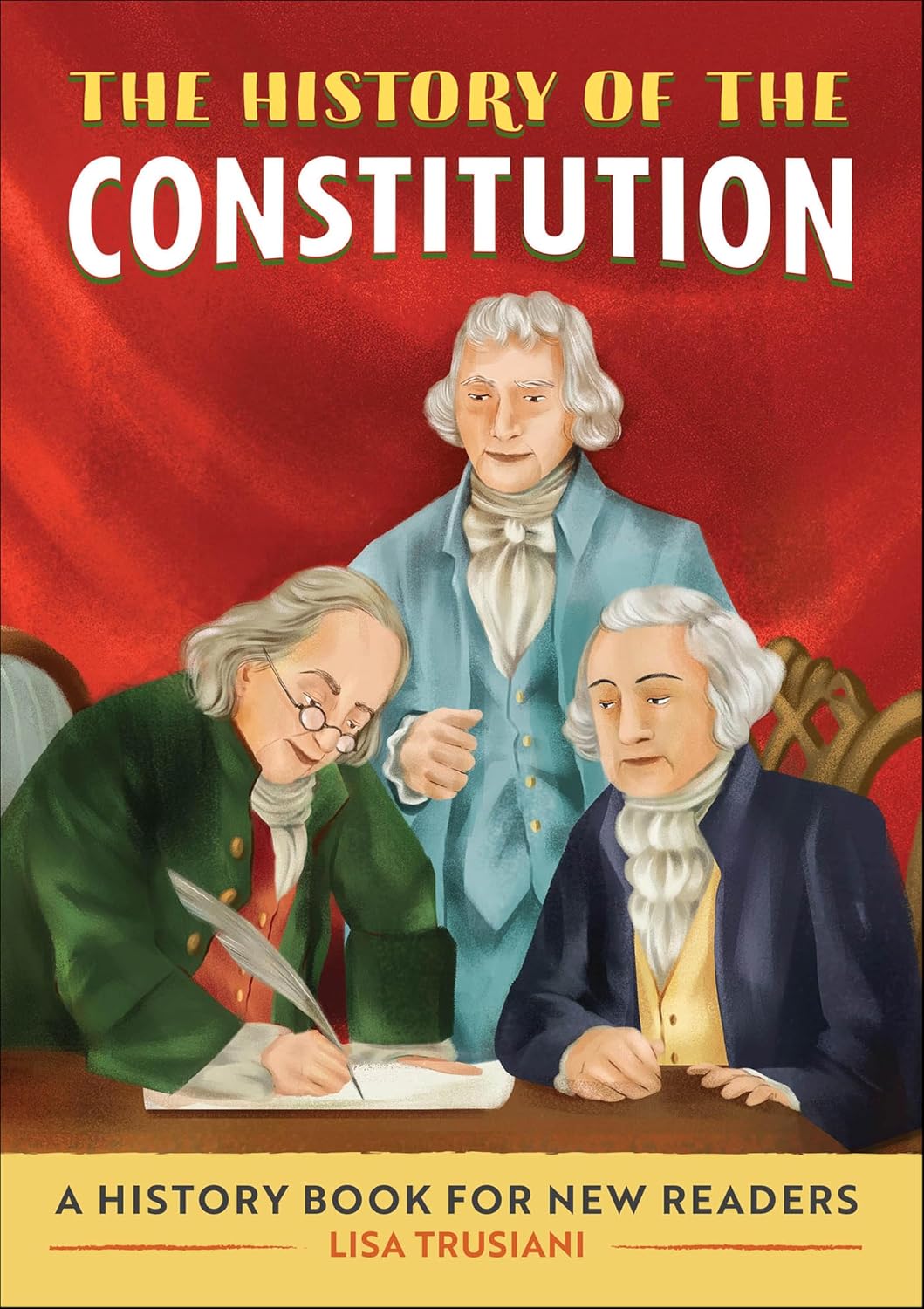 The History of the Constitution by Lisa Trusiani The History of the Constitution: A History Book for New Readers. By Lisa Trusiani.