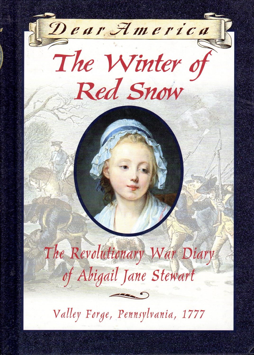 The Winter of Red Snow The Winter of Red Snow: The Revolutionary War Diary of Abigail Jane Stewart.