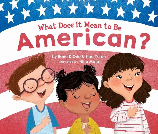 What Does It Mean to Be American What Does It Meant to Be American By Rana DiOrio & Elad Yoran.
